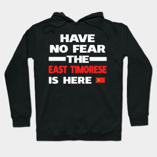 East Timorese Is Here Timor-Leste Hoodie